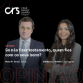 Se não fizer testamento, quem fica com os seus bens?